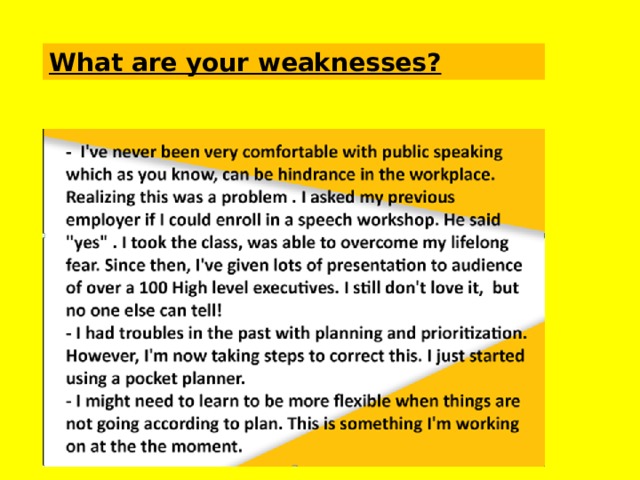 What are your weaknesses? 