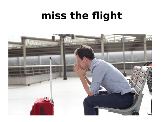 miss the flight 