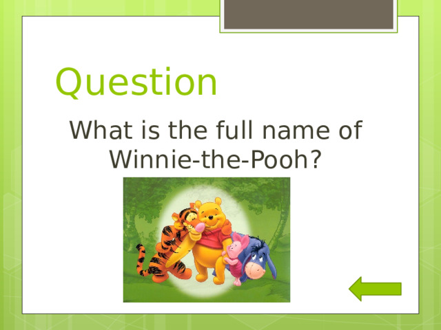 Question What is the full name of Winnie-the-Pooh? 