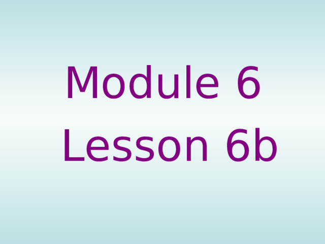 Module 6 Lesson 6b