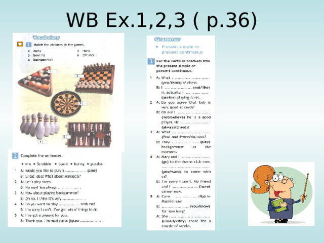 WB Ex.1,2,3 ( p.36)