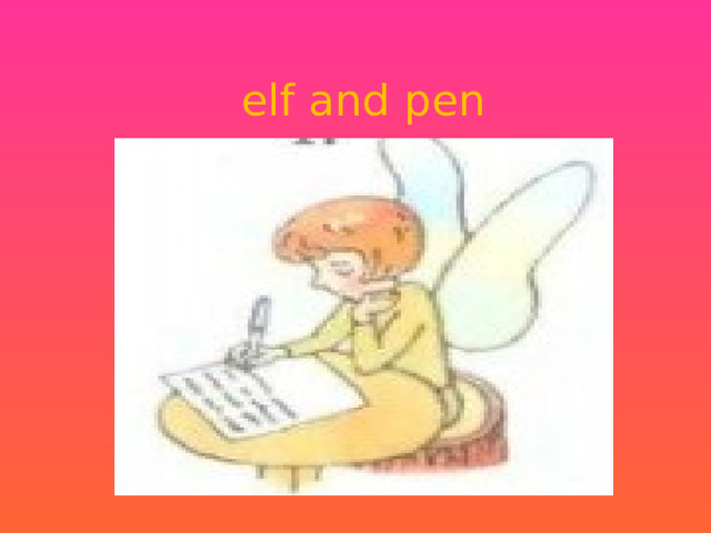 elf and pen 