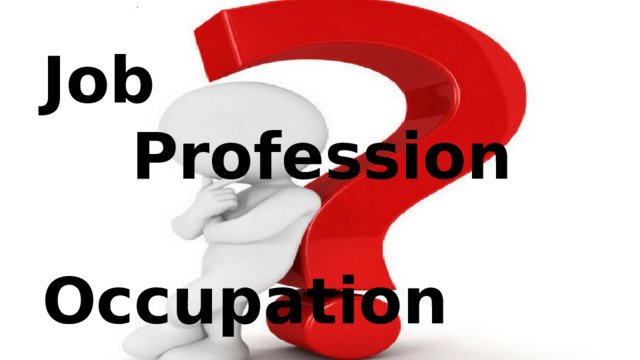 Job  Profession  Occupation  Career Job profession occupation career 