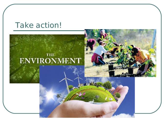 Take action! 