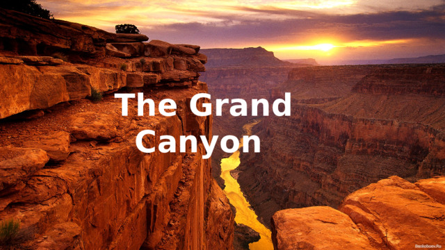 Гранд - Каньон The Grand Canyon 