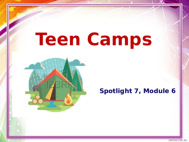 Teen Camps Spotlight 7, Module 6  