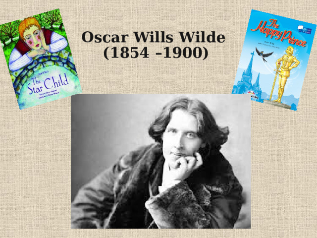 Oscar Wills Wilde  (1854 –1900) 