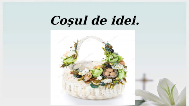 Coșul de idei. 