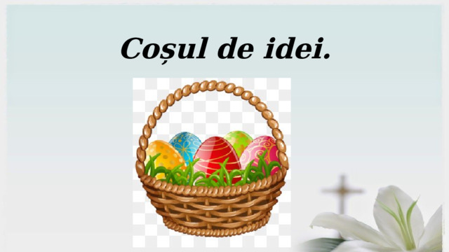 Coșul de idei. 