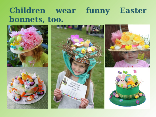 Children wear funny Easter bonnets, too. 