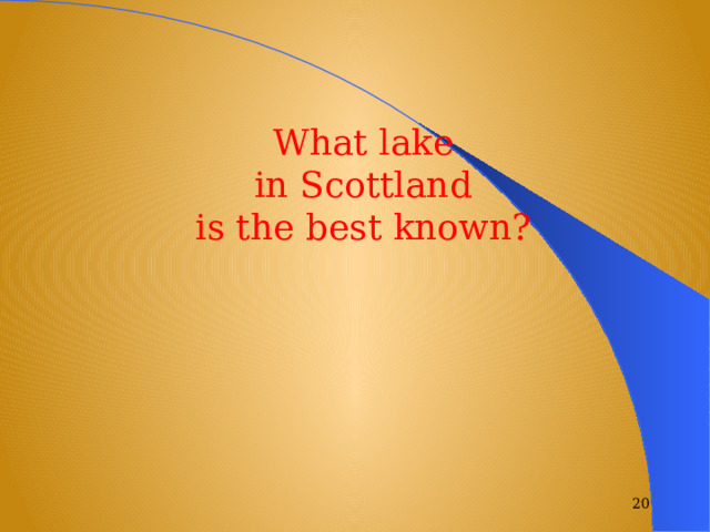 What lake in Scottland is the best known?  