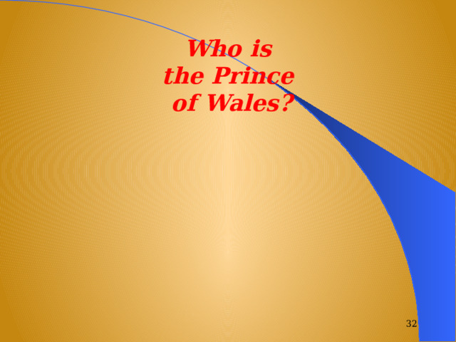 Who is the Prince of Wales?  