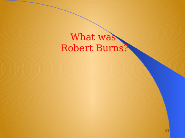 What was Robert Burns?  