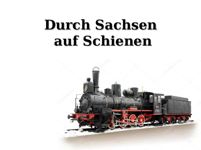 Durch Sachsen auf Schienen 