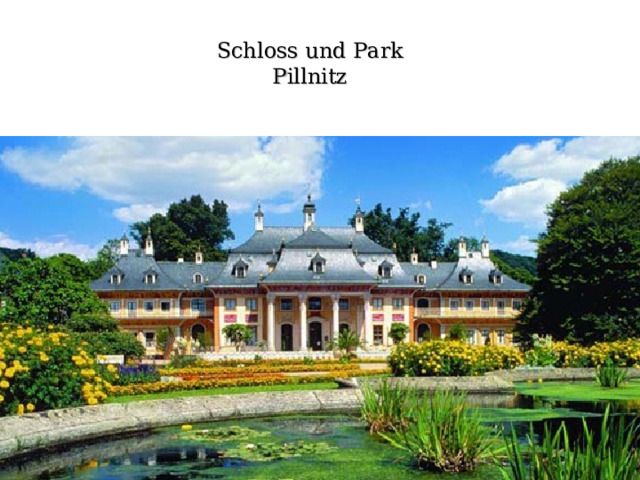 Schloss und Park Pillnitz 
