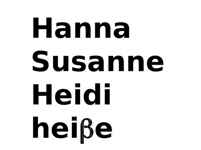Hanna Susanne Heidi hei  e 