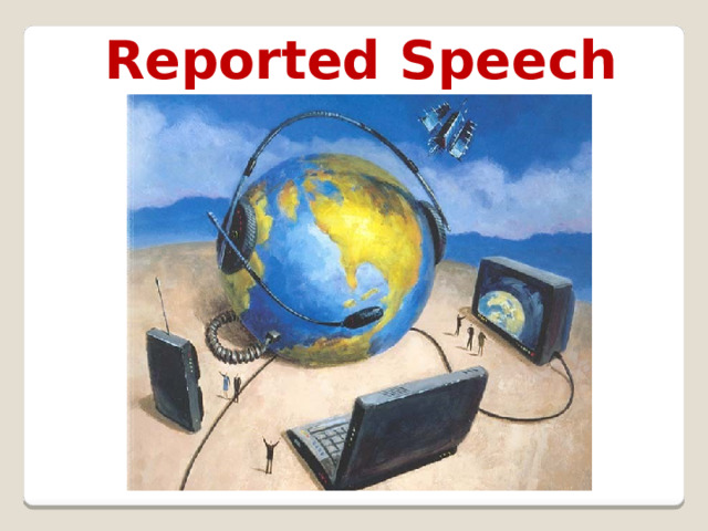 Reported Speech  