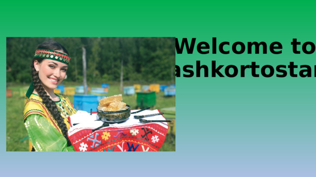 Welcome to Bashkortostan! 