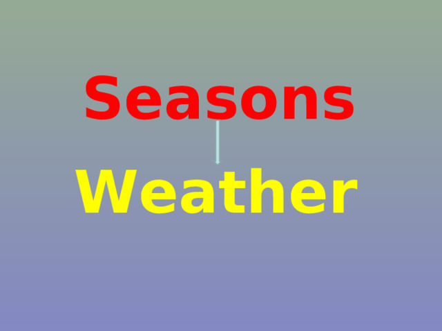 Seasons Weather 