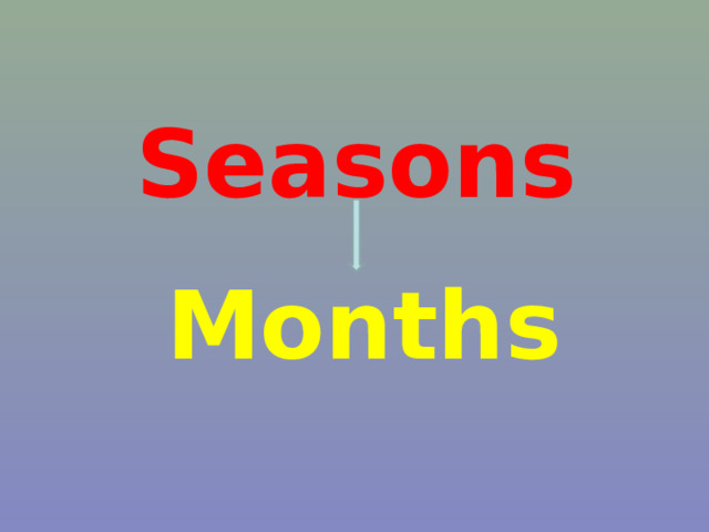 Seasons Months 
