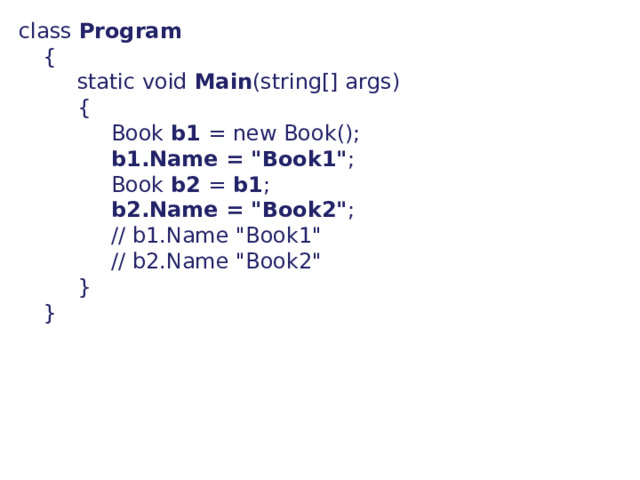 class  Program    {        static void  Main (string[] args)        {             Book  b1  = new Book();              b1.Name = 