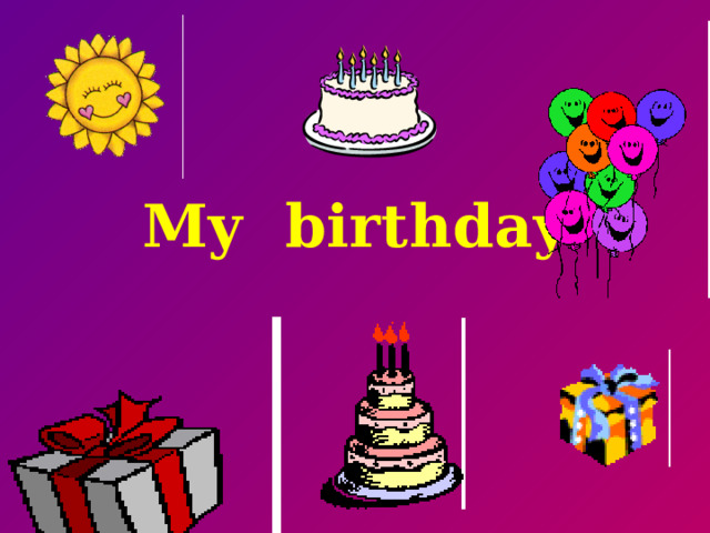 My birthday