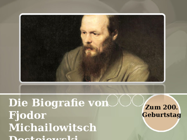 Die Biografie von Fjodor Michailowitsch Dostojewski Zum 200. Geburtstag 