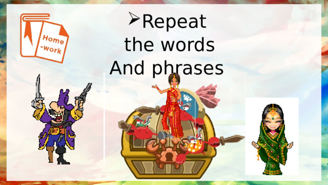 Repeat the words And phrases 