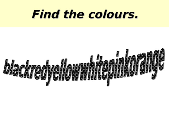 Find the colours. 