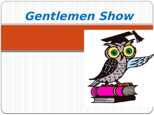 Gentlemen Show 