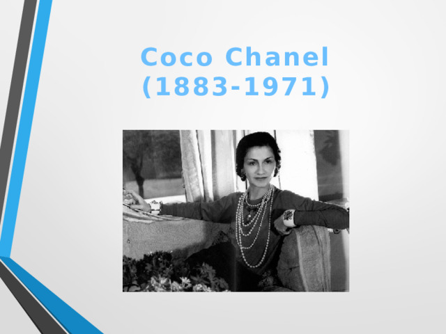 Coco Chanel  (1883-1971) 