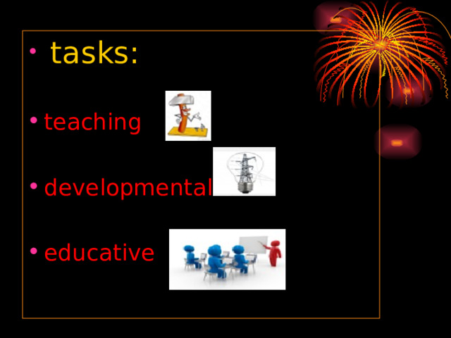  tasks : teaching  developmental  educative  