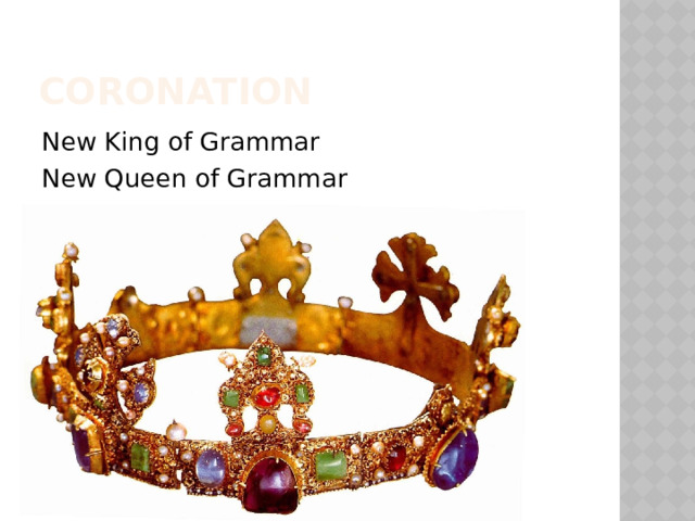 Coronation New King of Grammar New Queen of Grammar 