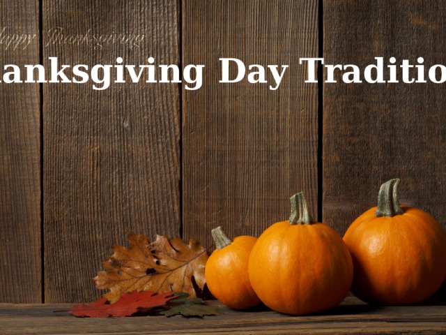 Thanksgiving Day Traditions 