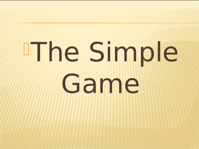 The Simple Game  