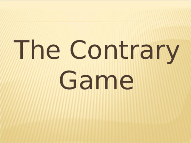 The Contrary Game 