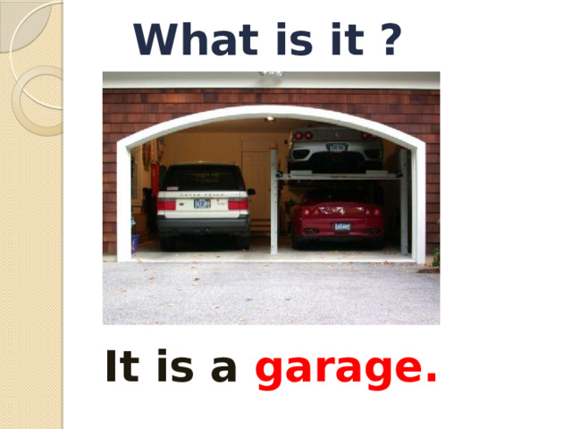 What is it ? It is a garage. 