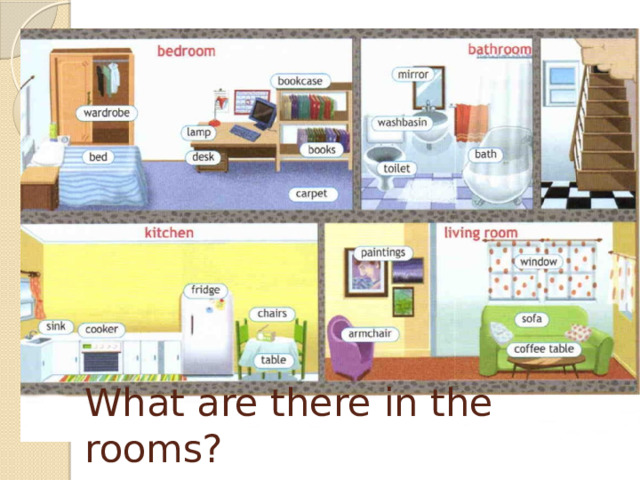 What are there in the rooms? 