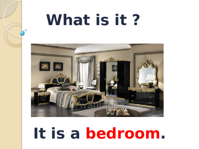 What is it ? It is a bedroom . 