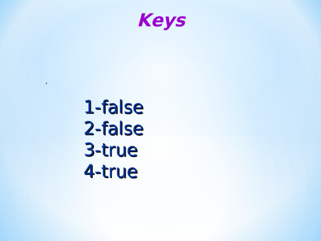 Keys . 1-false 2-false 3-true 4-true 