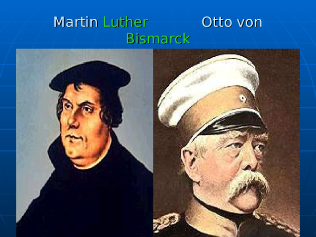 Martin Luther Otto von Bismarck 