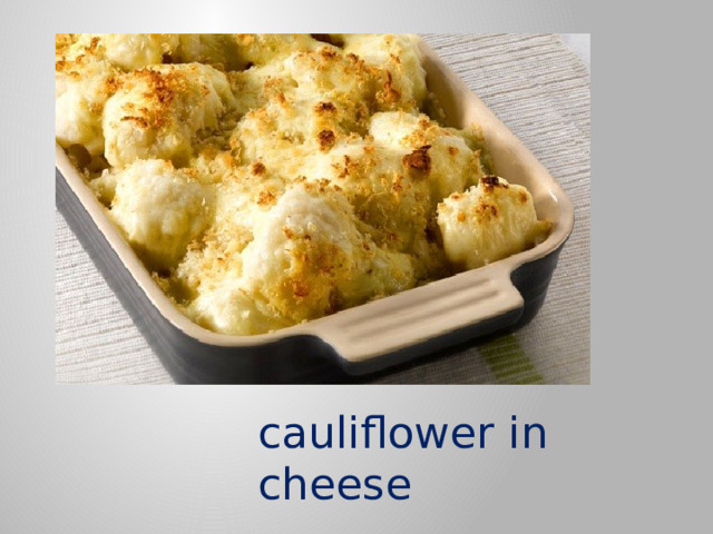 cauliflower in cheese 