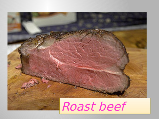 Roast beef   