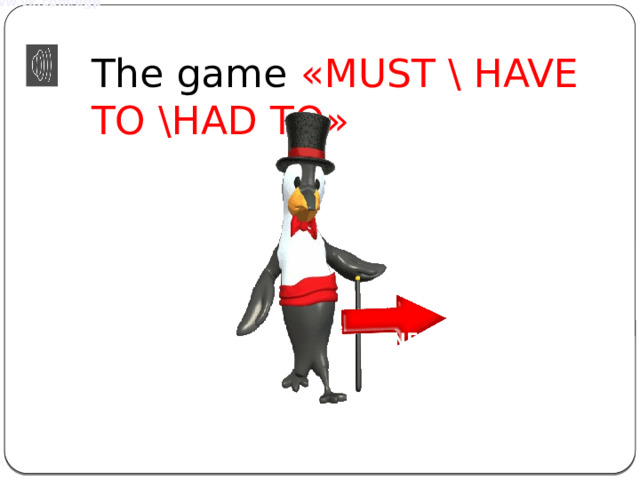 www.vk.com/egppt  The game «MUST \ HAVE TO \HAD TO» NEXT 