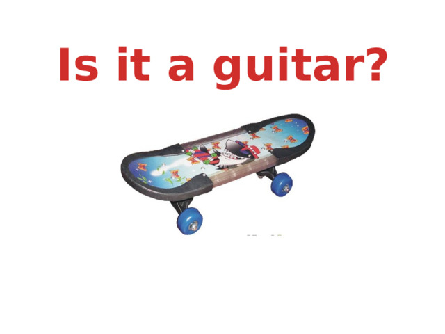 Is it a guitar? 