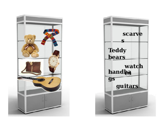   scarves Teddy bears watches handbags guitars 