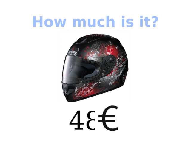 How much is it? 48  