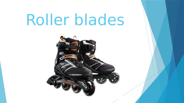 Roller blades 