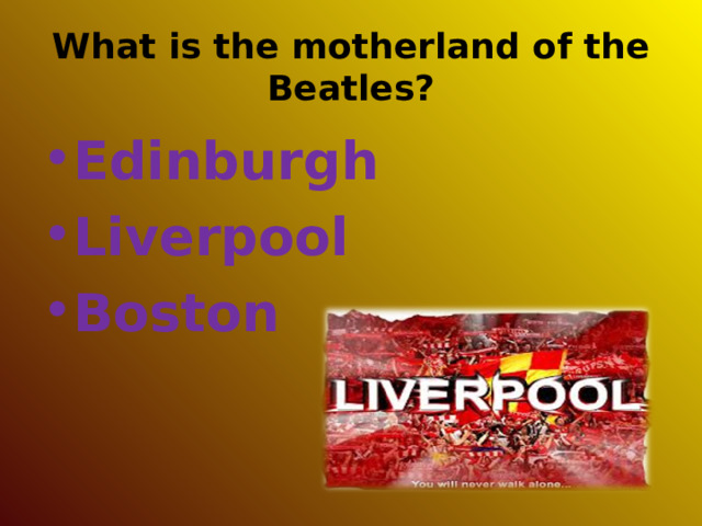 What is the motherland of the Beatles ?