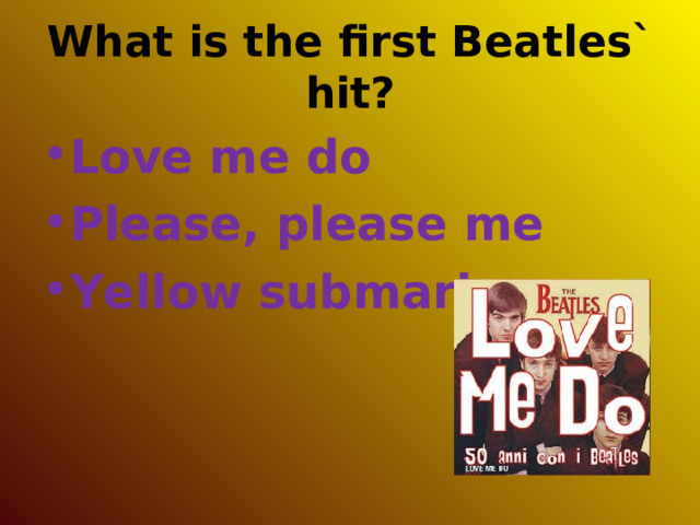 What is the first Beatles` hit ?